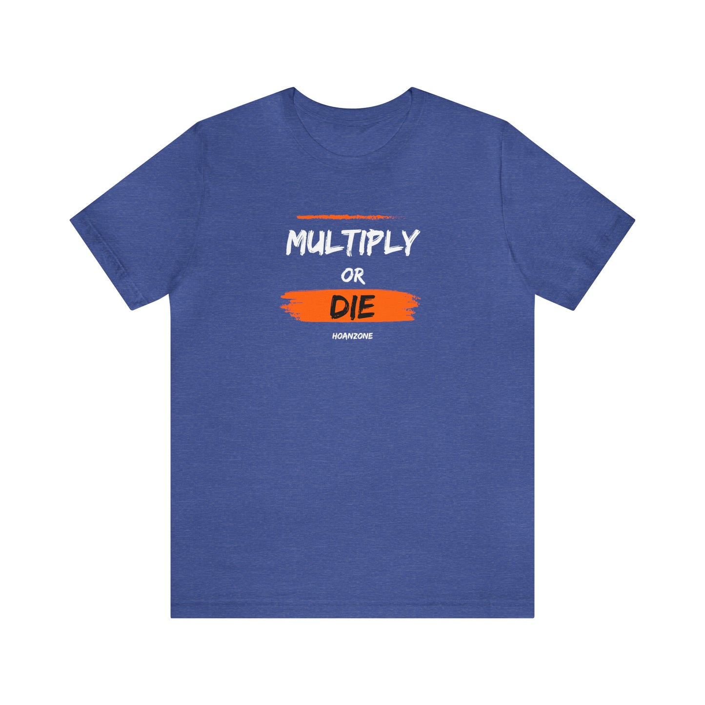 Multiply or Die